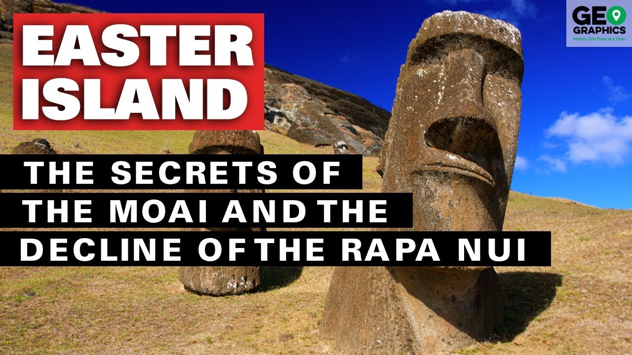 Easter Island: The Secrets of the Moai and the Decline of the Rapa Nui