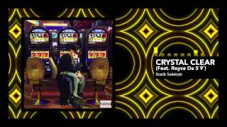 Statik Selektah feat. Royce Da 5'9" "Crystal Clear" (Official Audio)