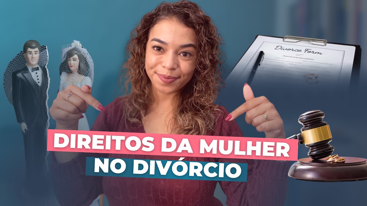 DIREITOS DA MULHER NO DIVÓRCIO