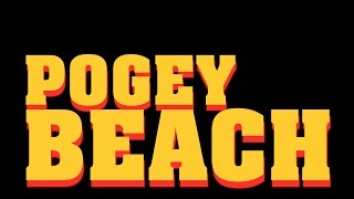 POGEY BEACH MOVIE TEASER TRAILER!!