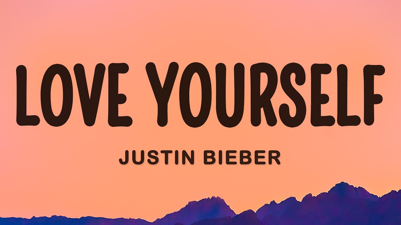 Justin Bieber - Love Yourself (Lyrics)