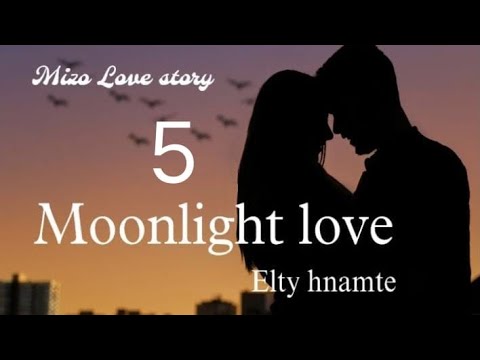 Moonlight love - 5//Elty Hnamte#mizo_love_story #fiction