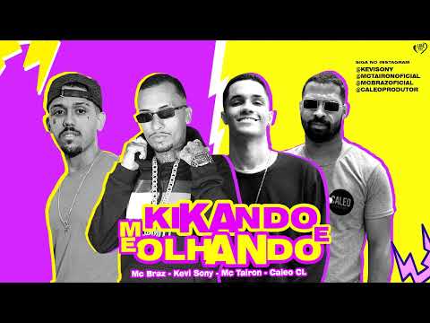 Kikando e Me Olhando (Remix Brega Funk) Kevi Sony, Caleo CL Feat. Mc Braz e Mc Tairon (TikTok)