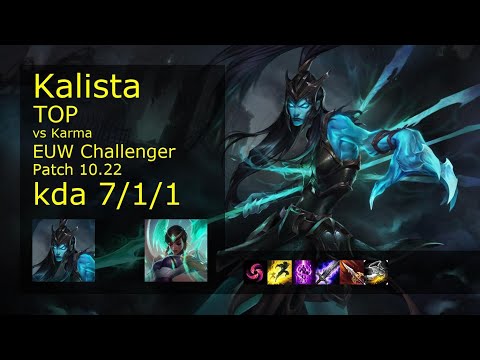 Kalista Top vs Karma - EUW Challenger 7/1/1 Patch 10.22 Gameplay