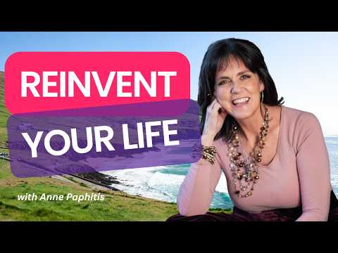 Midlife Reinvention for Women: Simple Strategies to Rebuild Your Life — video featuring Anne Paphitis
