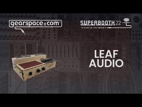 Leaf Audio - Gearspace @ Superbooth 2022