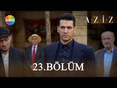 Aziz 23. Bölüm