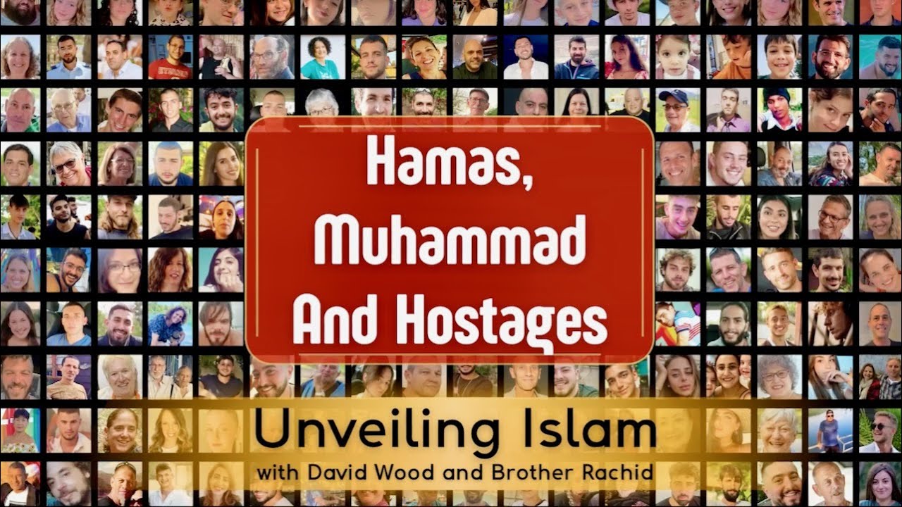 Hamas, Muhammad, and Hostages (David Wood and Brother Rachid)