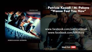 Patricia Kazadi / M. Pokora - Wanna Feel You Now (official audio)