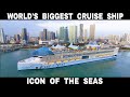 World's Largest Cruise Ship || Icon of The Seas || Debdut YouTube