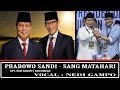 LAGU PRABOWO SANDI SANG MATAHARI - NEDI GAMPO LAGU PRABOWO SANDI SANG MATAHARI - NEDI GAMPO
