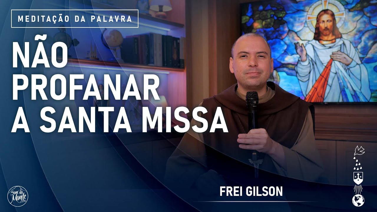 Não profanar a Santa Missa | (1Cor 11, 17-26.33) #874 -  Meditação da Palavra