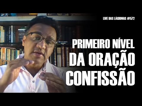 Live of Tears 572 - First Level of Prayer: Confession