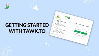 Getting started with tawk to
