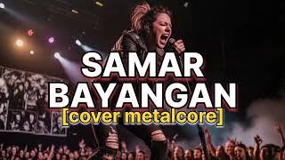 Download lagu Nicky Astria - SAMAR BAYANGAN ( Cover Metalcore versi ) mp3 Download lagu Nicky Astria - SAMAR BAYANGAN ( Cover Metalcore versi ) mp3