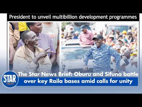 The Star News Brief: Oburu and Sifuna battle over key Raila bases amid calls for unity