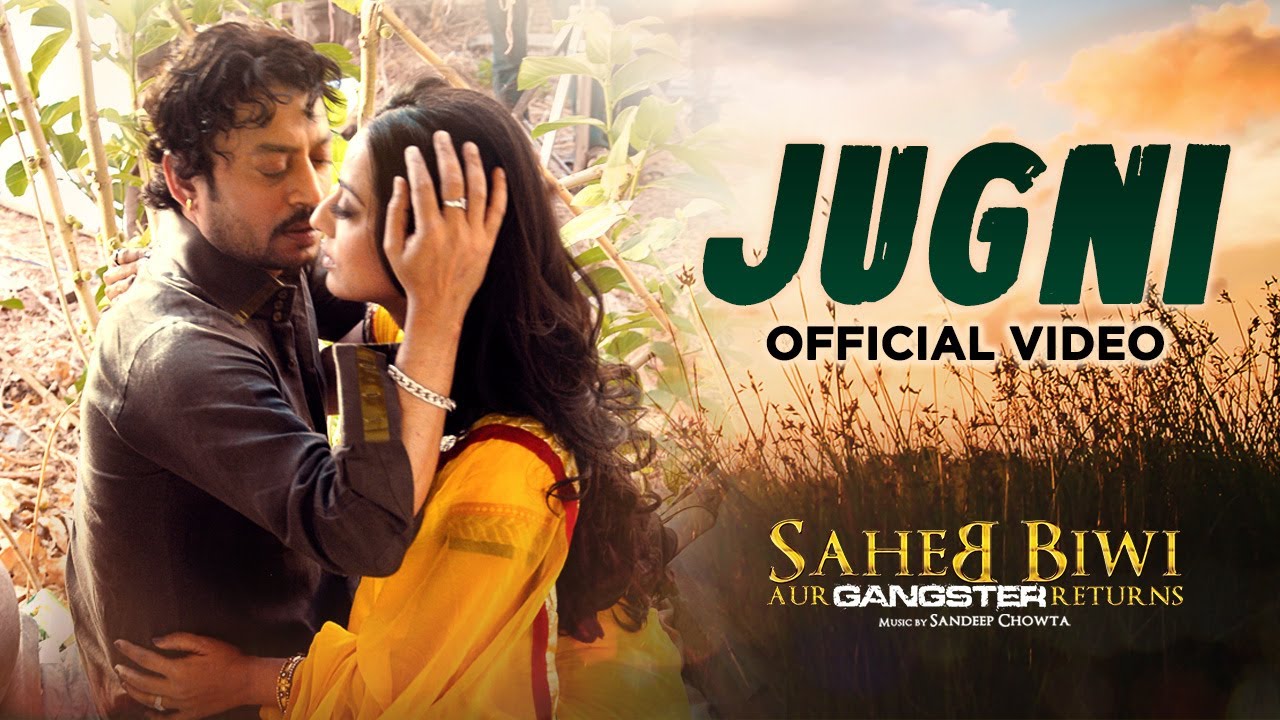 Jugni Lyrics | Saheb Biwi Aur Gangster Returns | Jazzy B | Sandeep Chowta