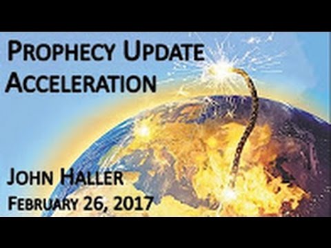 John Haller's Prophecy Update "Acceleration” February 26 2017 – Andrew R