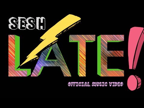 Sesh - Late (Official Music Video)