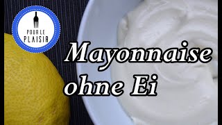 Vegane Mayonnaise selber machen - Mayo ohne Ei