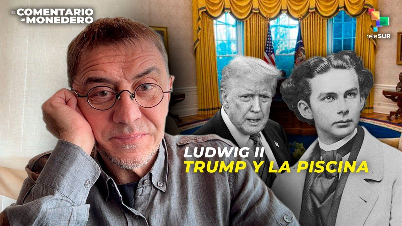 Luis II de Baviera, Donald Trump y una piscina | El comentario de Monedero