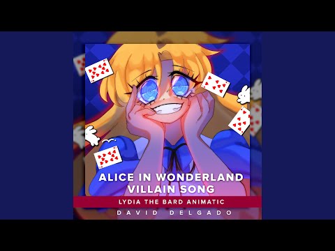 Alice in Wonderland Villain Song (From "Lydia The Bard Animatic")