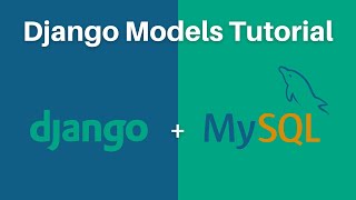 How to Create a Django MySQL Database with Django Models