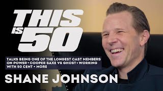 Shane Johnson Talks Being Longest Cast Member on POWER ; Cooper Saxe vs Ghost ; 50 Cent + Much More video