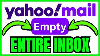 How To EMPTY Yahoo Mail Inbox All At Once (QUICK & EASY) 2026