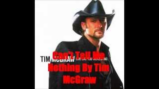 Can&#39;t Tell Me Nothing By Tim McGraw *Lyrics in description*