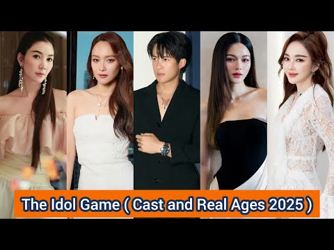 The Idol Game (2025) | Cast and Real Ages | James Ma, Bee Namthip,...