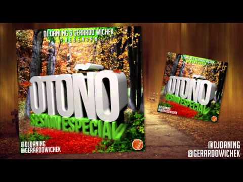 03. Sesion Especial Otoño 2014 Dj Dani NG & Gerardo Wichek