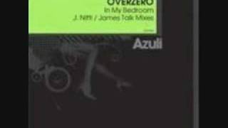 OVERZERO - IN MY BEDROOM - J Nitti & Ryan Riback MIX  (AZULI RECORDS)