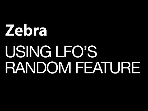 Zebra 2 - Using LFO`s Random Features (Sample & Hold) - How To Tutorial