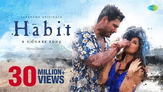 Habit - A Sidnaaz Song  Sidharth Shukla  Shehnaaz 