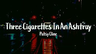 Patsy Cline - Three Cigarettes in an Ashtray (Lyrics) - YouTube