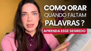 NÃO SABE O QUE FALAR NA ORAÇÃO | Aprenda a Orar a Palavra