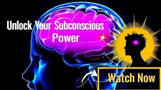 Unlocking the Power of Your Subconscious Mind