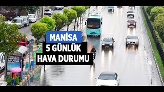 MANİSA 5 GÜNLÜK HAVA DURUMU