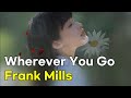 Wherever You Go - Frank Mills - 김경애·풍순 Wherever You Go - Frank Mills