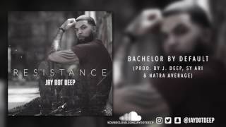 Jay Dot Deep - Bachelor By Default