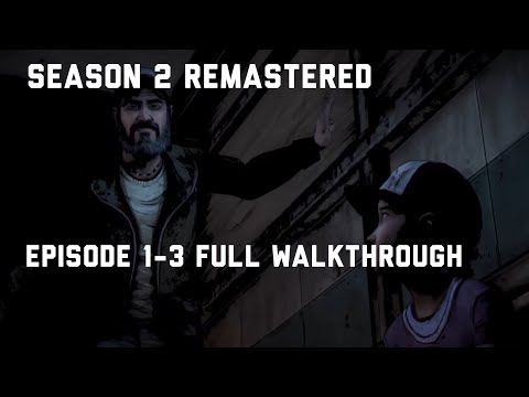 The Walking Dead Definitive - Season 2 Remastered - Episode 1-3 Full Walkthrough