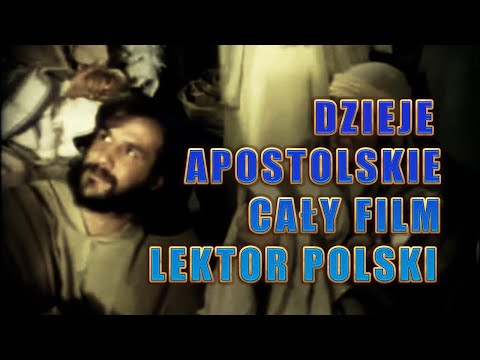 Dzieje Apostolskie ( Cały  Film Lektor PL)