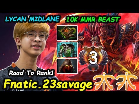 Fnatic 23savage [Lycan] MIDLANE 10K MMR Beast Road to Top1 Dota 2 7.26B pro Gameplay