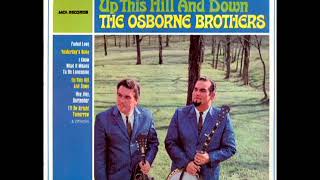 Up This Hill And Down [1966] - The Osborne Brothers