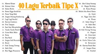 Download lagu 40 LAGU TERBAIK - TIPE X (SEPANJANG MASA) FULL ALBUM mp3