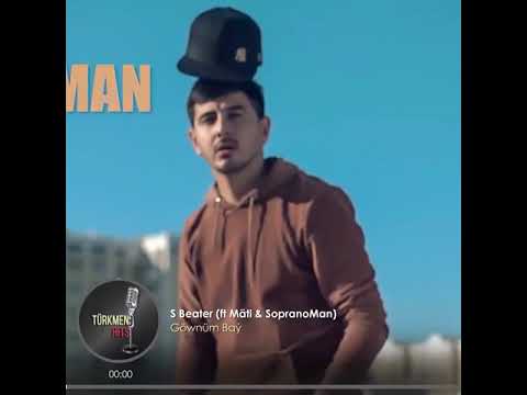 S Beater - Göwnüm baý(ft Mäti & SopranoMan) [sözleri /1080p]