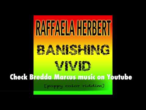 RAFFAELA HERBERT - Banishing vivid (poppy color riddim)