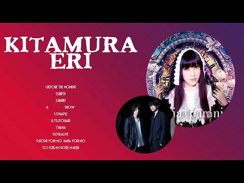Kitamura Eri 2024 MIX ~ The Best Songs Of Kitamura Eri