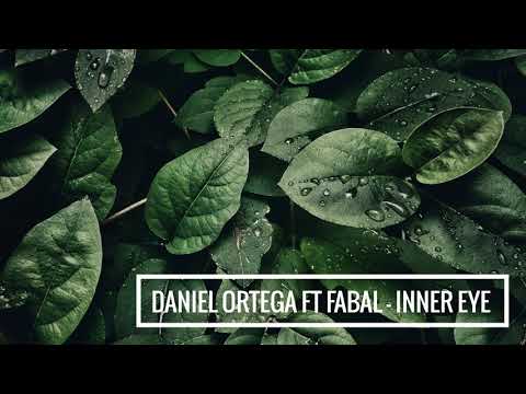 Daniel Ortega ft Fabal - Inner Eye